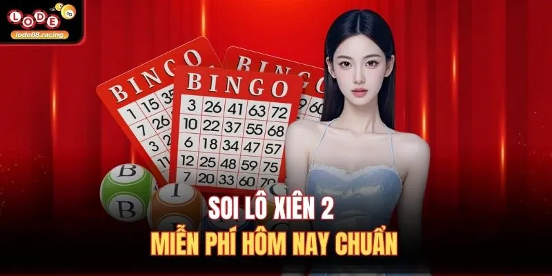 Soi lô xiên 2 miễn phí hôm nay chuẩn